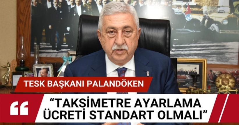 Palandöken: Taksimetre ayarlama ücreti standart olmalı