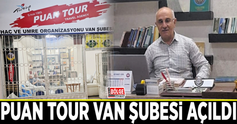 Puan Tour Van Şubesi açıldı