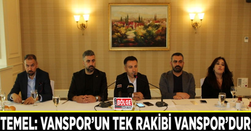 Temel: Vanspor’un tek rakibi Vanspor’dur