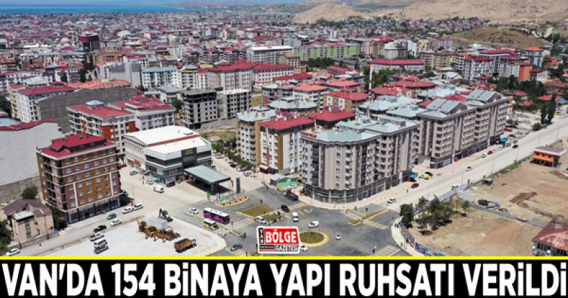 Van'da 154 binaya yapı ruhsatı verildi