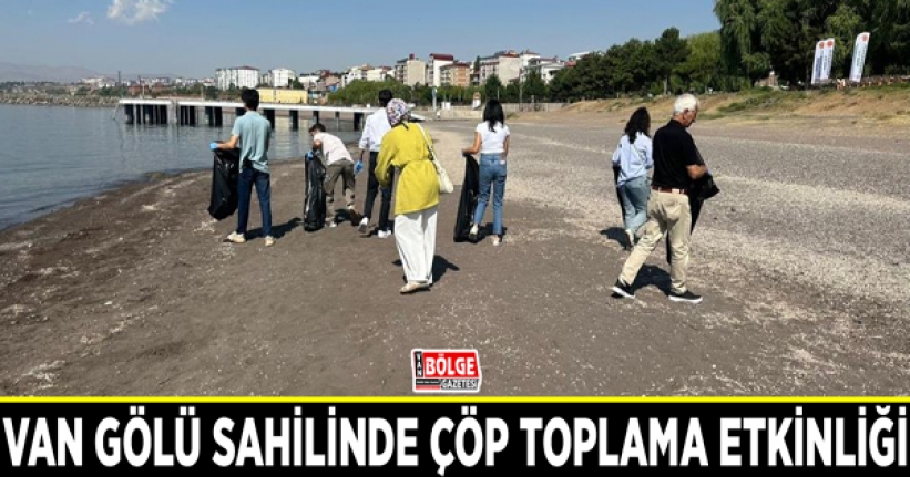 Van Gölü sahilinde çöp toplama etkinliği