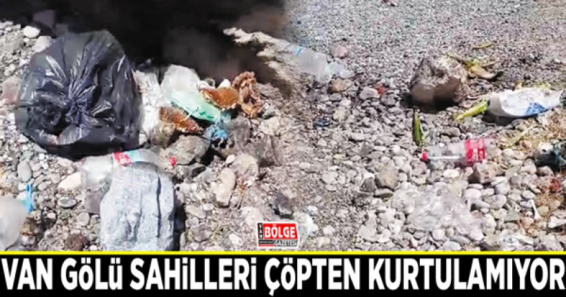 Van Gölü sahilleri çöpten kurtulamıyor