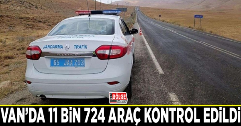 Van’da 11 bin 724 araç kontrol edildi