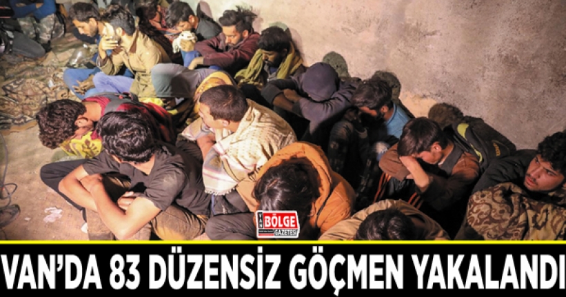 Van’da 83 düzensiz göçmen yakalandı