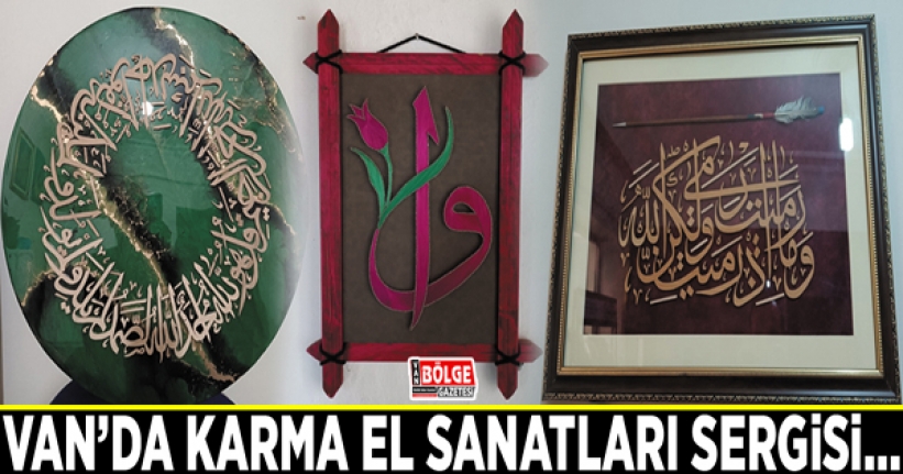 Van’da karma el sanatları sergisi…