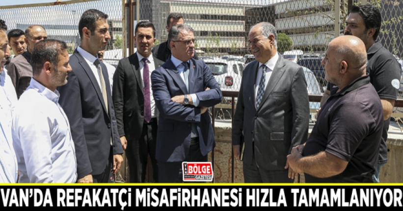 Van’da refakatçi misafirhanesi hızla tamamlanıyor