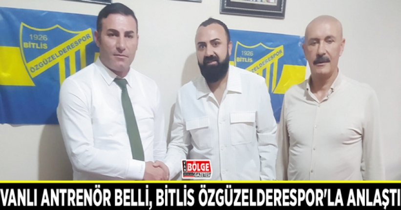 Vanlı Antrenör Belli, Bitlis Özgüzelderespor'la anlaştı