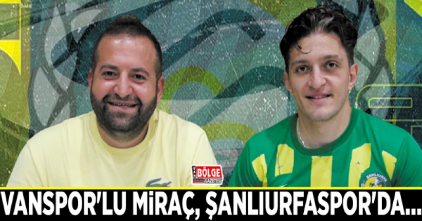 Vanspor'lu Miraç, Şanlıurfaspor'da…