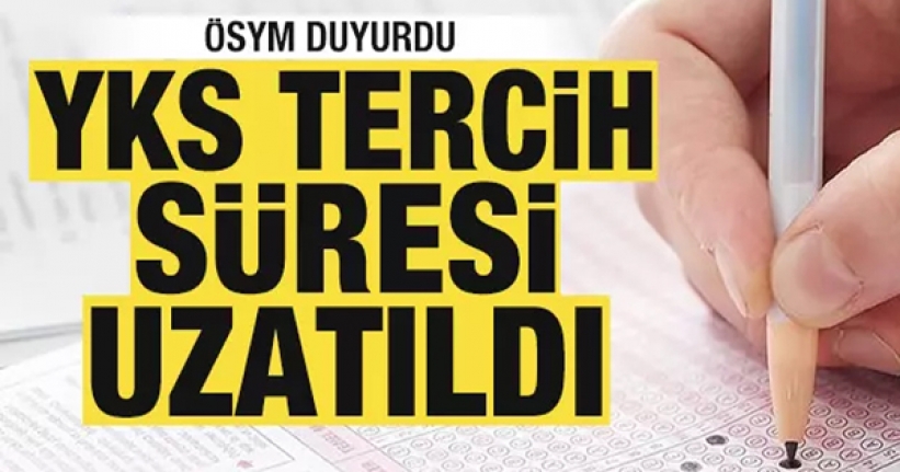 YKS tercih süresi uzatıldı