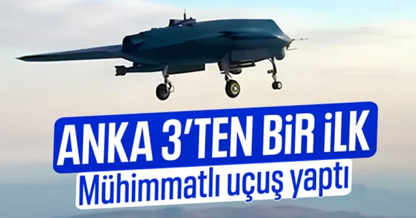 ANKA III mühimmatlı ilk uçuşunu gerçekleştirdi