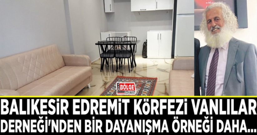 Balıkesir Edremit Körfezi Vanlılar Derneği'nden bir dayanışma örneği daha...