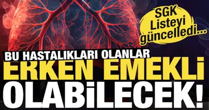 Bu hastalıklara sahip olanlar erken emekli olabilecek!