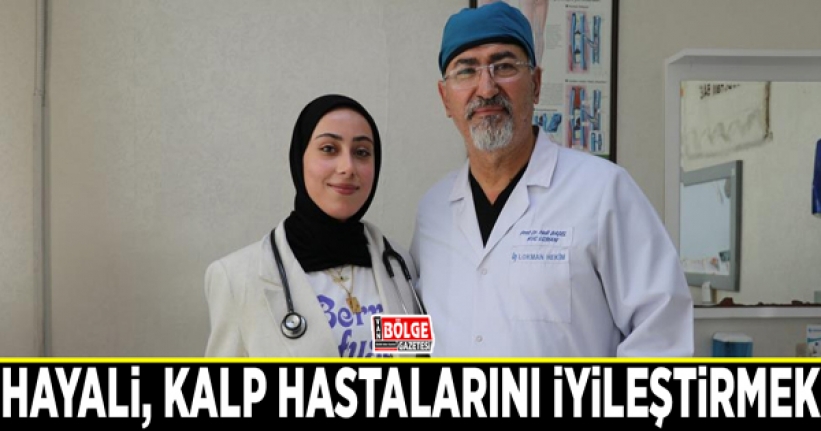 Hayali, kalp hastalarını iyileştirmek