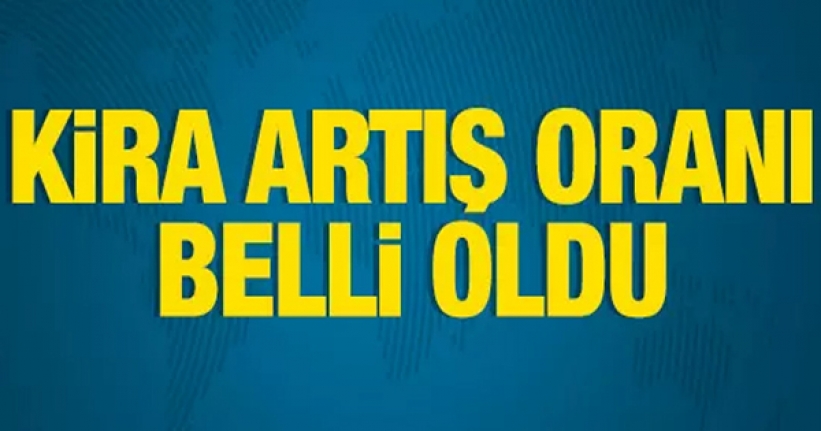 Kira artış oranı belli oldu