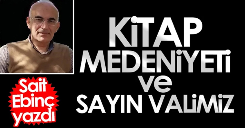 Kitap Medeniyeti ve Sayın Valimiz