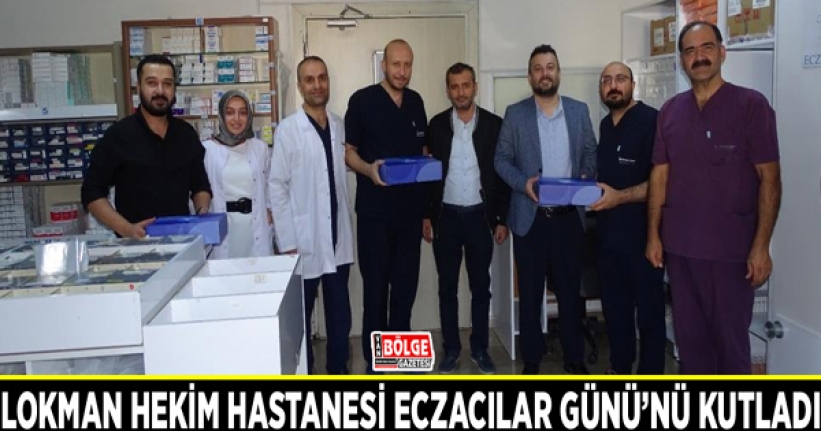 Lokman Hekim Hastanesi Eczacılar Günü’nü kutladı