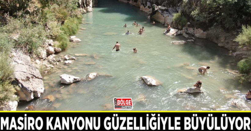 Masiro Kanyonu güzelliğiyle büyülüyor