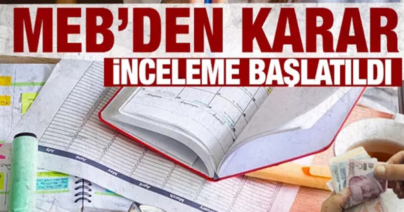 MEB'den son dakika kararı: İnceleme başlatılacak!