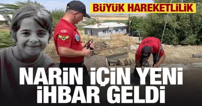 Narin bulundu mu? Ekipler ihbar sonrası harekete geçti