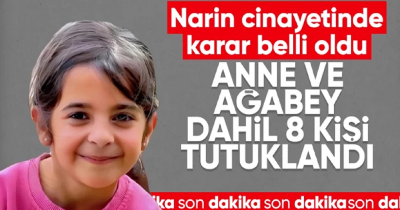 Narin Güran cinayeti soruşturmasında 8 kişi tutuklandı