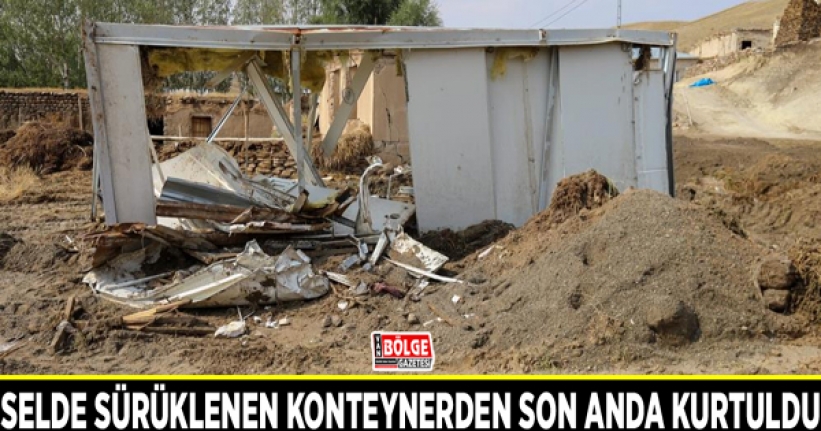 Selde sürüklenen konteynerden son anda kurtuldu