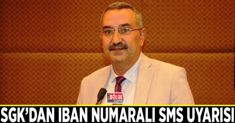 SGK’dan IBAN numaralı SMS uyarısı