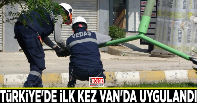 Türkiye'de ilk kez Van'da uygulandı