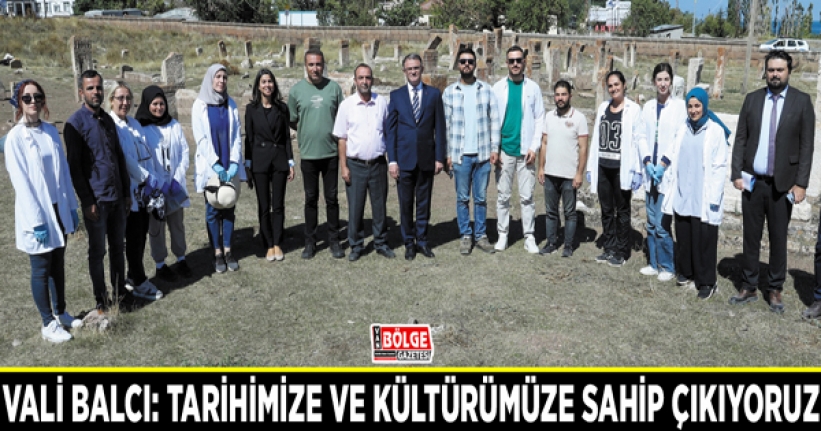 Vali Balcı: Tarihimize ve kültürümüze sahip çıkıyoruz