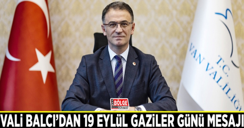 Vali Balcı’dan 19 Eylül Gaziler Günü Mesajı