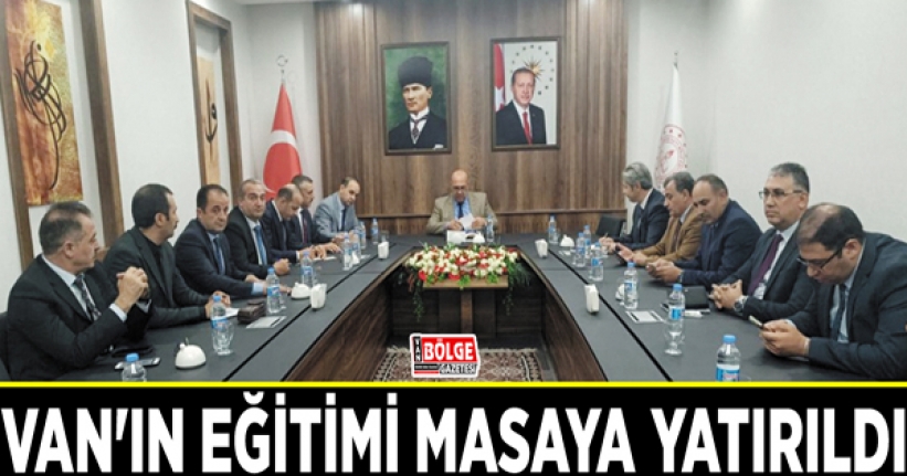 Van'ın eğitimi masaya yatırıldı