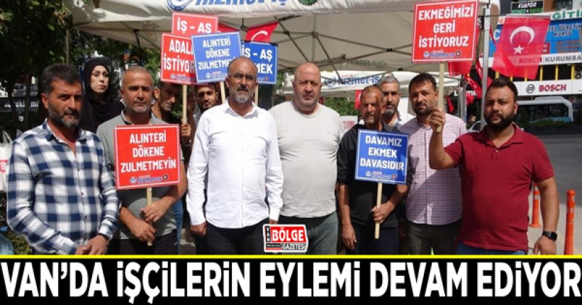 Van’da işçilerin eylemi devam ediyor