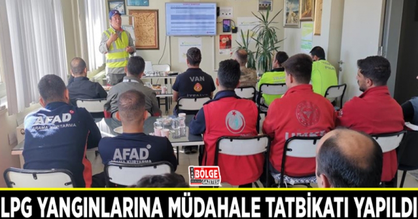 Van’da LPG yangınlarına müdahale tatbikatı yapıldı