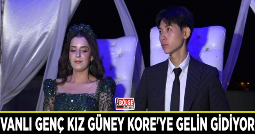 Vanlı genç kız Güney Kore'ye gelin gidiyor