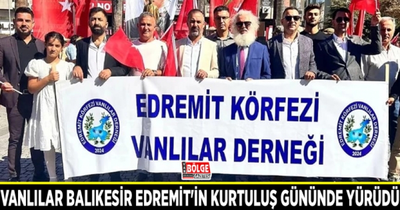 Vanlılar Balıkesir Edremit'in kurtuluş gününde yürüdü