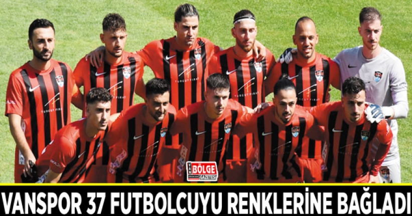 Vanspor 37 futbolcuyu renklerine bağladı