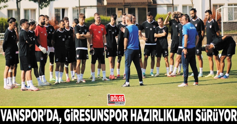 Vanspor'da, Giresunspor hazırlıkları sürüyor