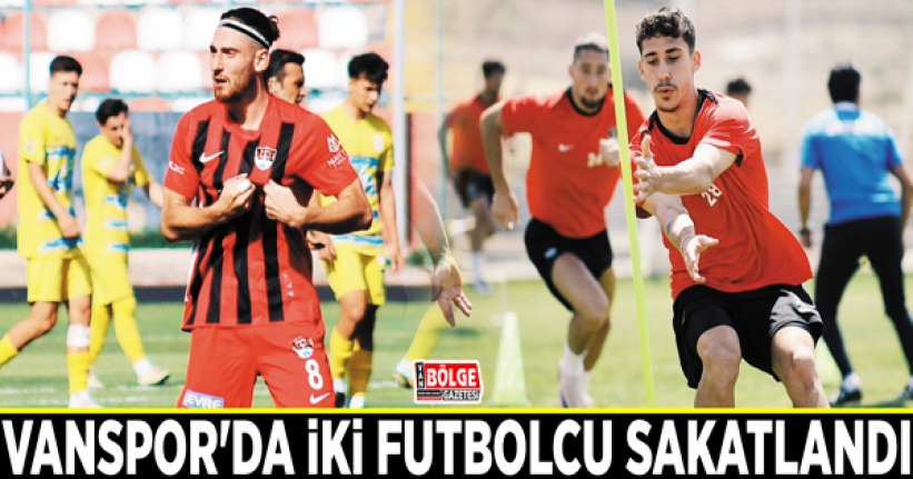 Vanspor'da iki futbolcu sakatlandı