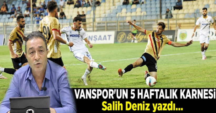 Vanspor'un 5 haftalık karnesi