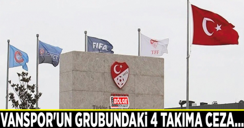 Vanspor'un grubundaki 4 takıma ceza…