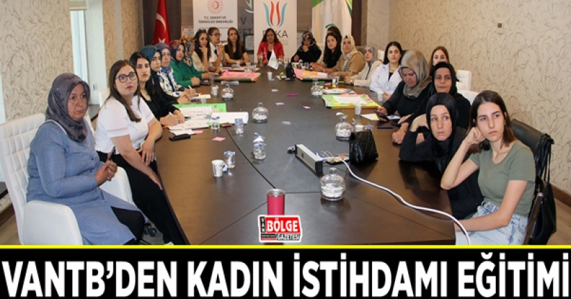 VANTB’den kadın istihdamı eğitimi