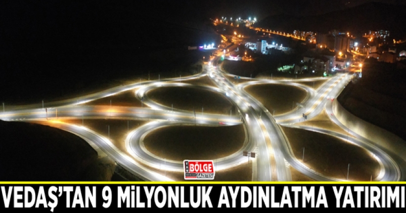 VEDAŞ’tan 9 milyonluk aydınlatma yatırımı