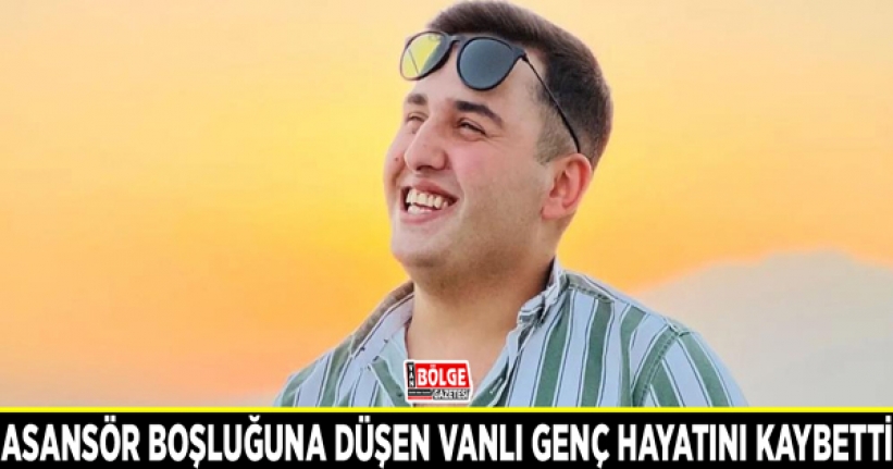 Asansör boşluğuna düşen Vanlı genç hayatını kaybetti