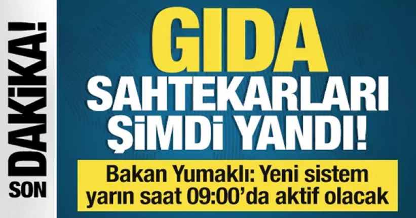 Bakan Yumaklı, güvenli gıdada yeni sistemi duyurdu