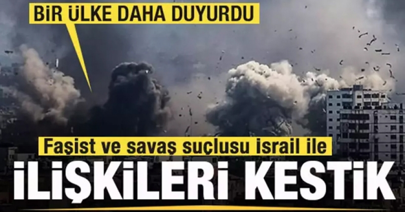 Bir ülke daha duyurdu: İsrail ile ilişkileri kestik