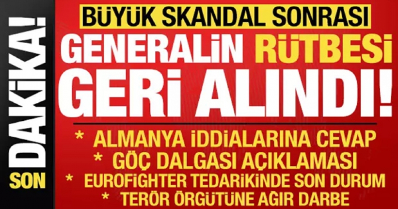 Büyük skandal sonrası generalin rütbesi geri alındı!