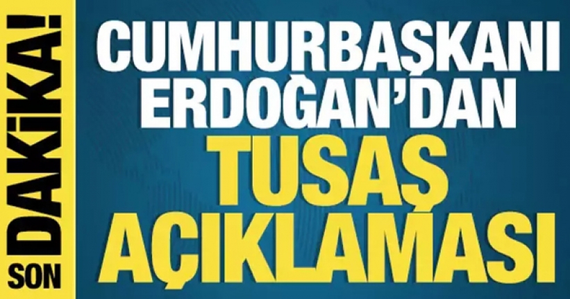 Cumhurbaşkanı Erdoğan'dan TUSAŞ ve İran açıklaması