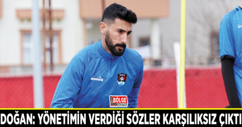 Doğan: Yönetimin verdiği sözler karşılıksız çıktı