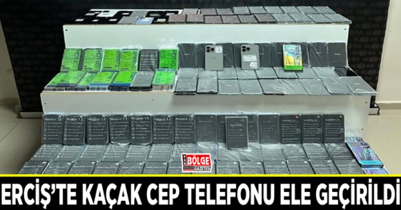 Erciş’te kaçak cep telefonu ele geçirildi