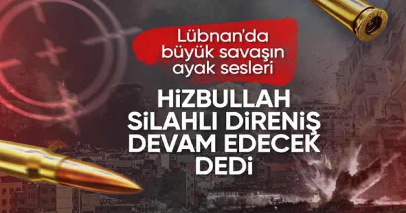 Hizbullah'tan yeni açıklama: Silahlarımızı bırakmayacağız