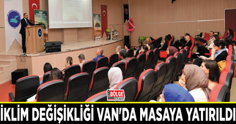 İklim değişikliği Van'da masaya yatırıldı